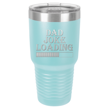 Dad Joke Loading 30oz Ringneck Tumbler